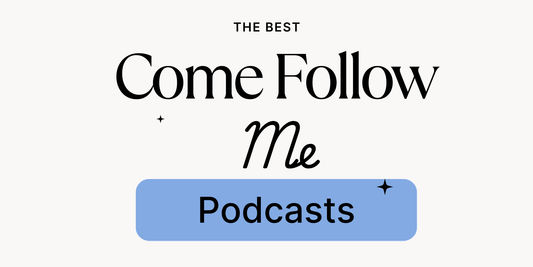 Best Come Follow Me Podcasts to Enrich Your Gospel Study