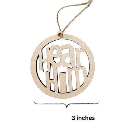 Hear Him Ornament