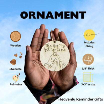 The Best Is Yet to Come Ornament: Jesus Christ Round