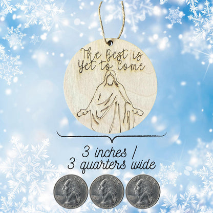 The Best Is Yet to Come Ornament: Jesus Christ Round